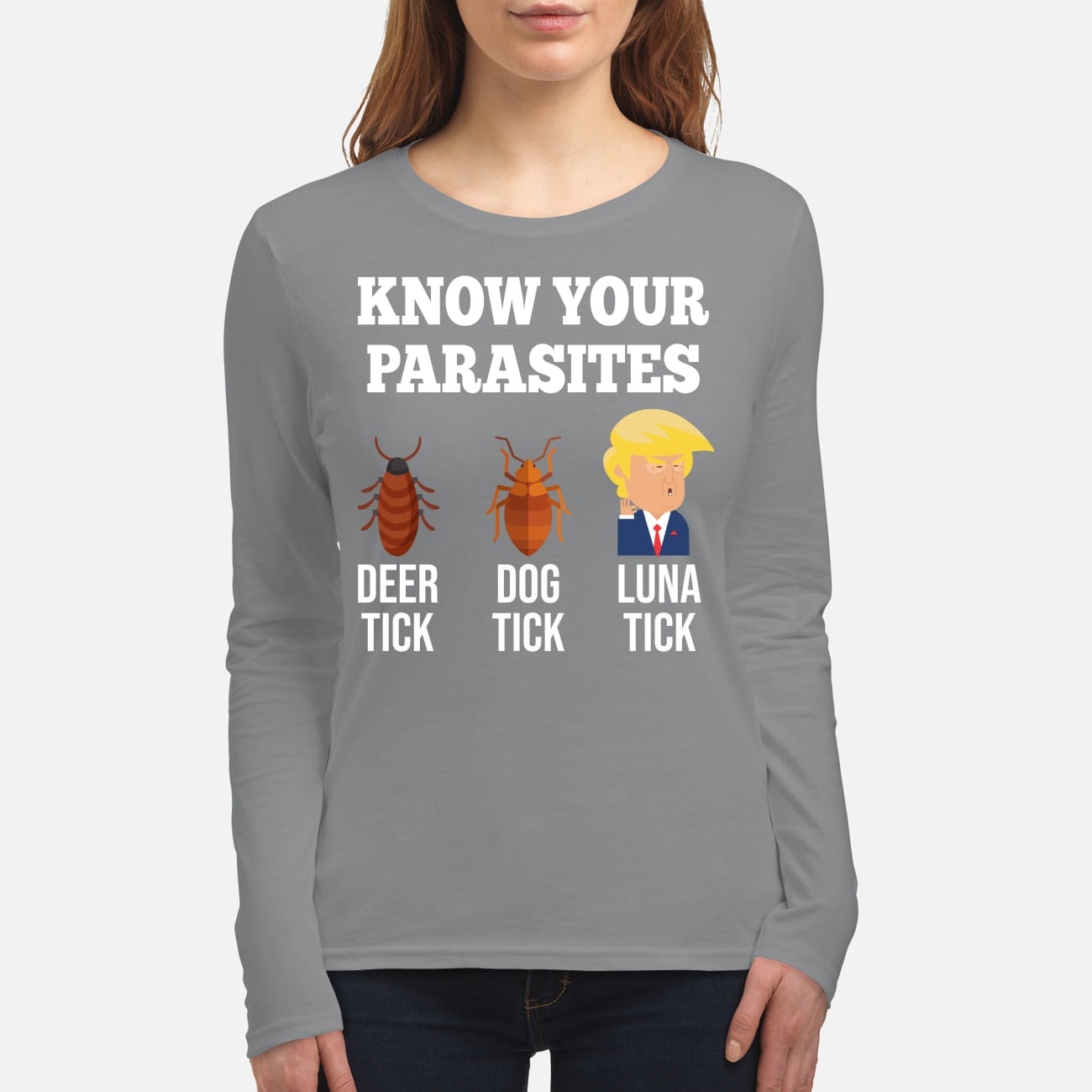 Know your parasites deer tick dog tick luna tick Trump women's long sleeved shirt