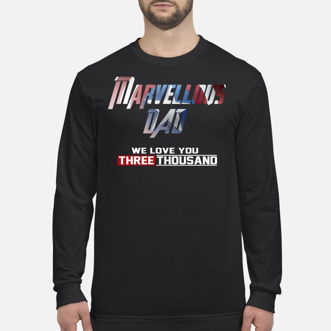 Marvellous Dad we love you three thousand men's long sleeved shirt
