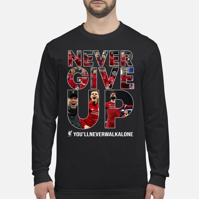 Never give up you will never walk alone men's long sleeved shirt
