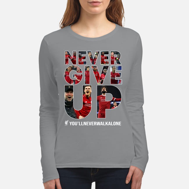 Never give up you will never walk alone women's long sleeved shirt