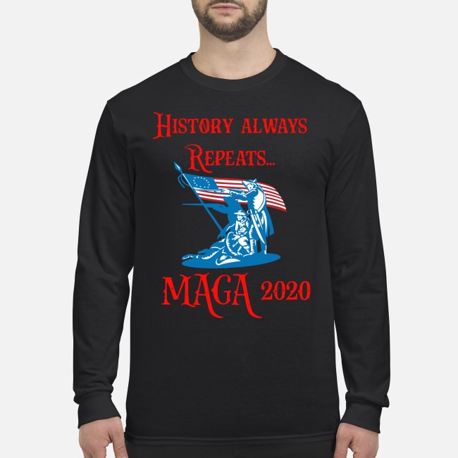 History always repeats Maga 2020 men's long sleeved shirt