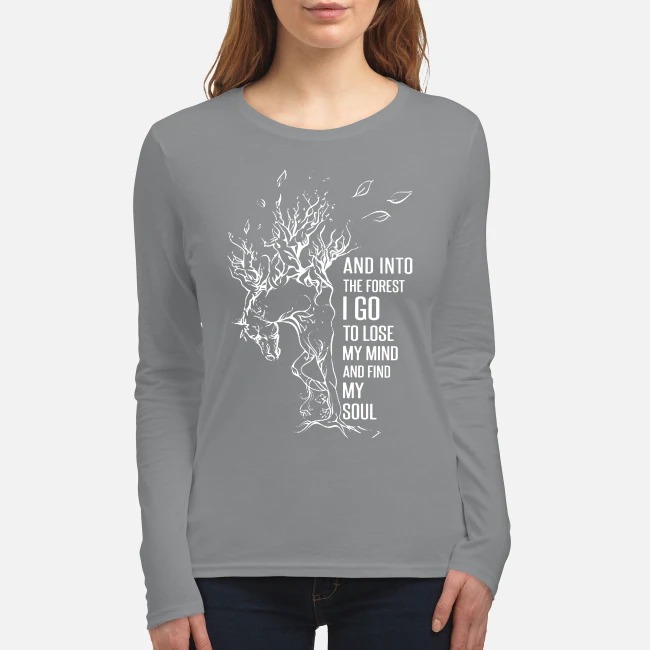 Horse and into the forest I go to lose my mind and women's long sleeved shirt