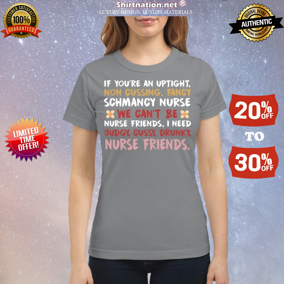 If you are an uptight non cussing fancy schmancy nurse we can't be nurse friends judgy cussy drunky classic shirt
