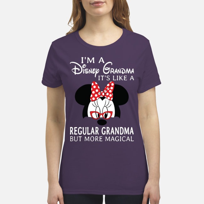 Mickey mouse I'm a Disney Grandma it's like a regular grandma but more magical premium women's shirt