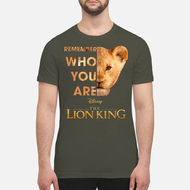 Remember who you are Disney lion king premium men's shirt