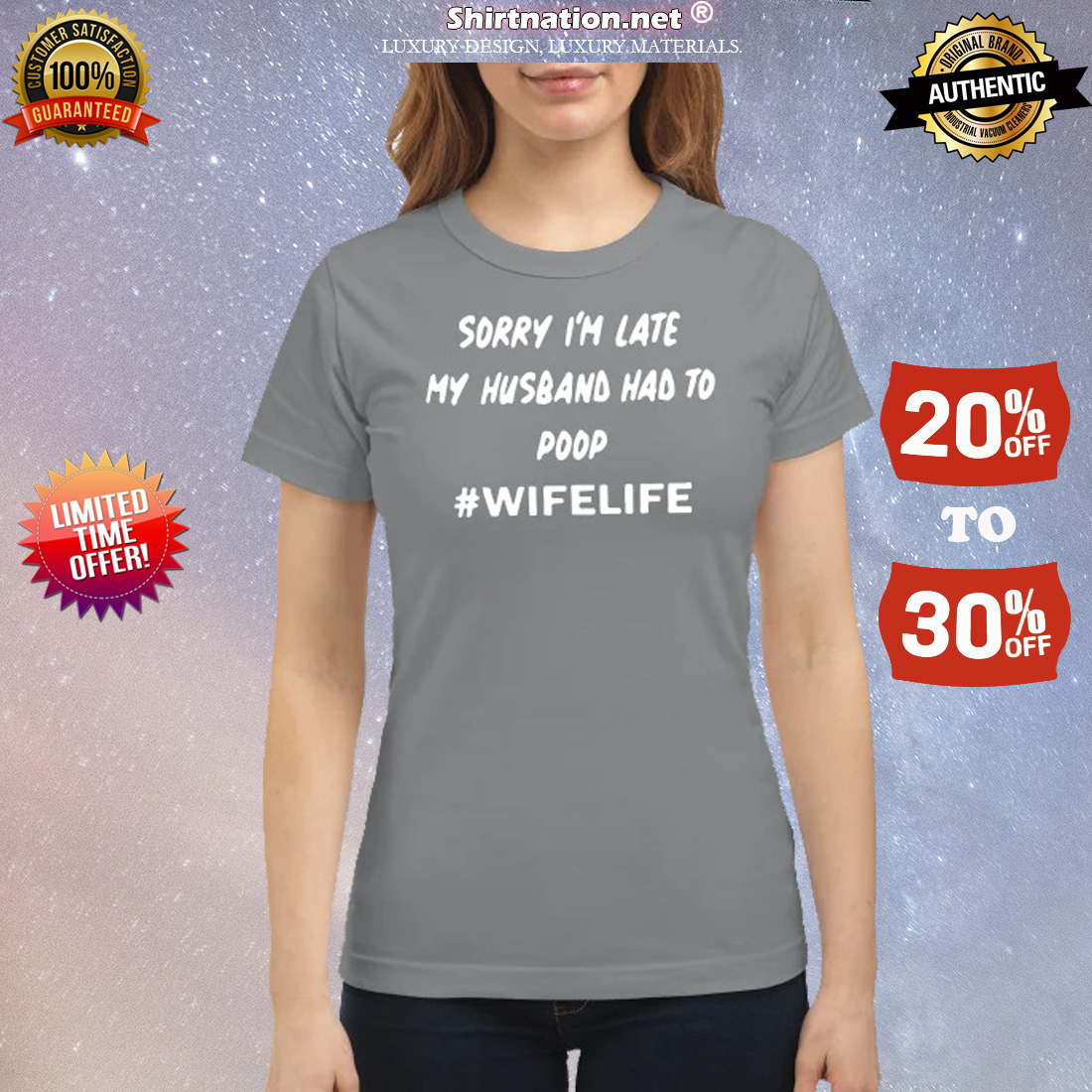 Sorry I'm late my husband had to poop wifelife classic shirt