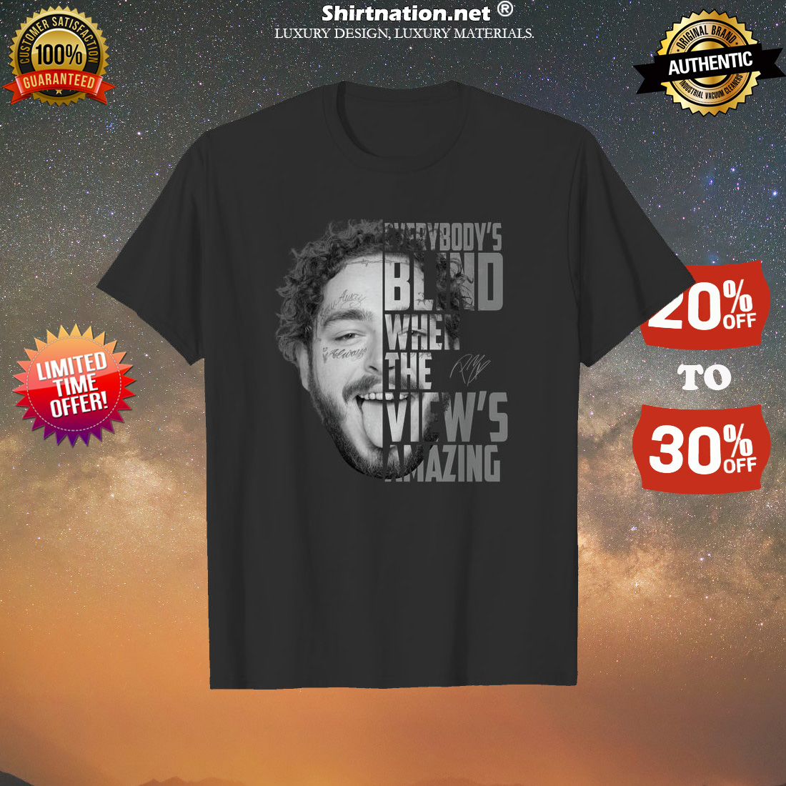 Post Malone Everybody's blind when the view's amazing classic shirt