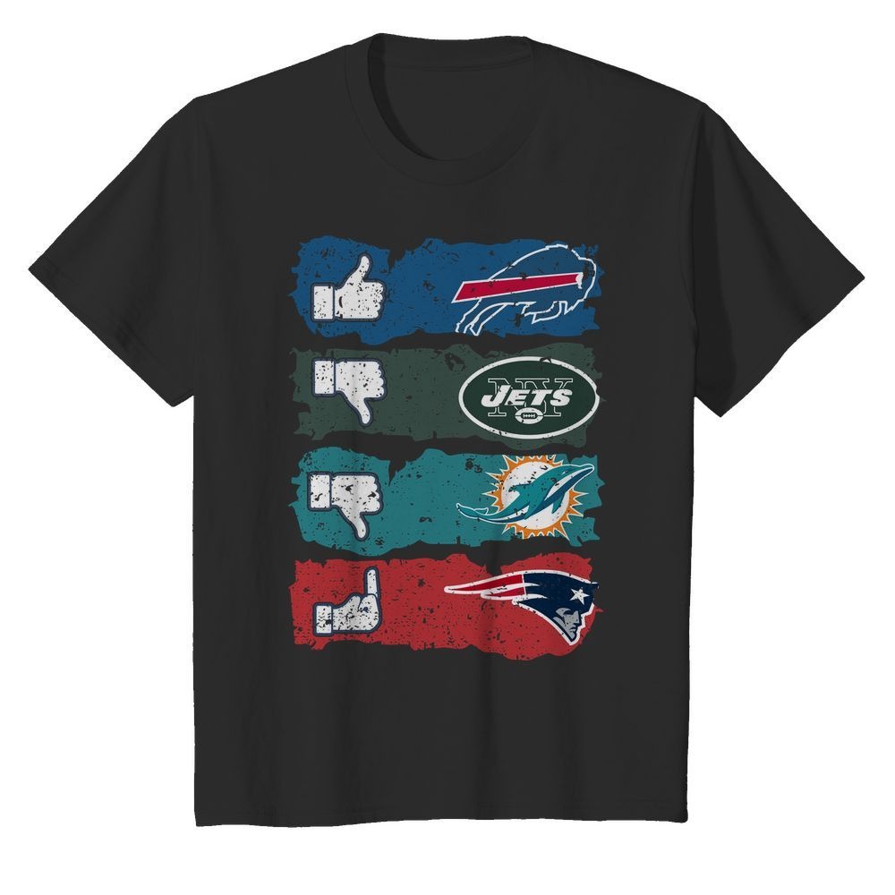 Like Buffalo Bills dislike New York Jets Miami Dolphins and fuck New England Patriots hot shirt