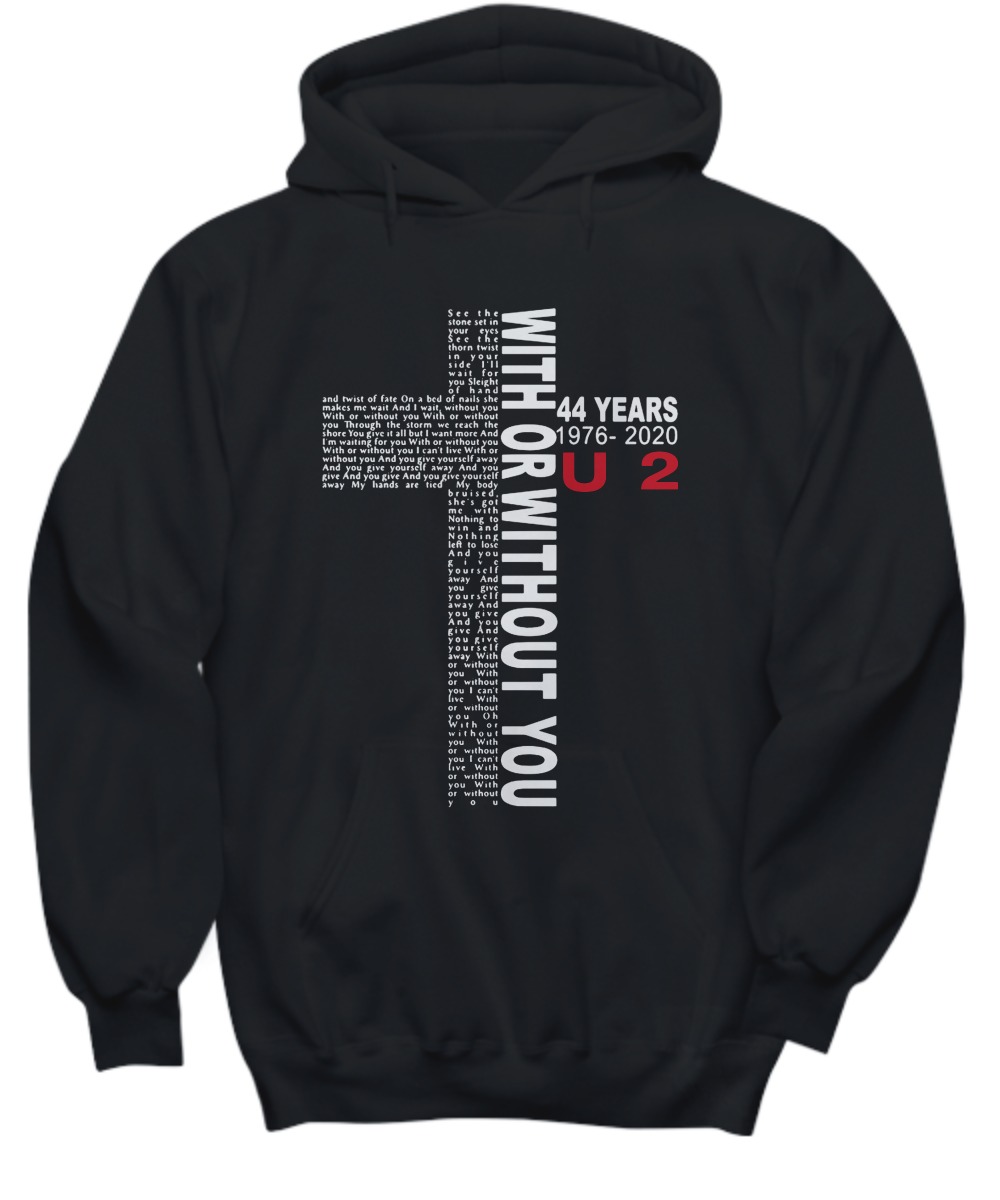44 years U2 with or without you shirt and hoodie
