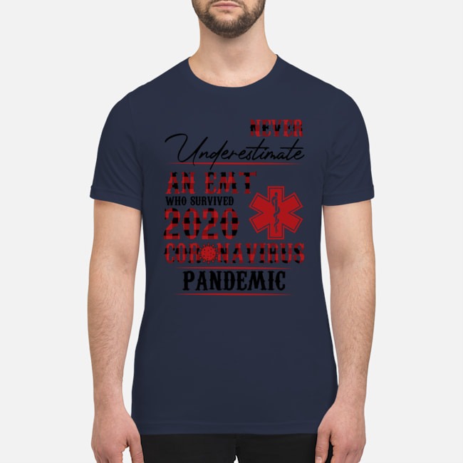Never underestimate an EMT who survived 2020 coronavirus pandemic premium men's shirt