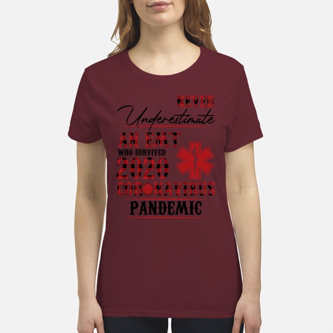 Never underestimate an EMT who survived 2020 coronavirus pandemic premium women's shirt