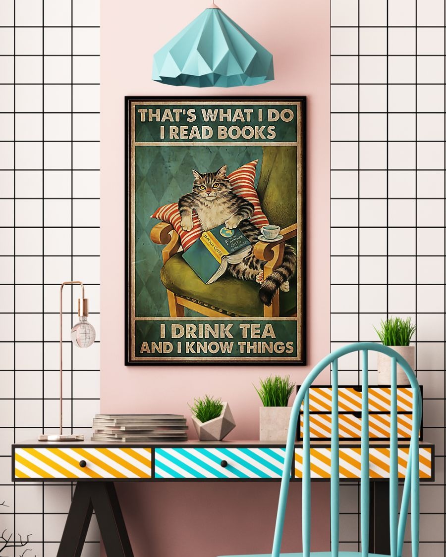 Cat that's what I do I read book I drink tea and I know thing poster