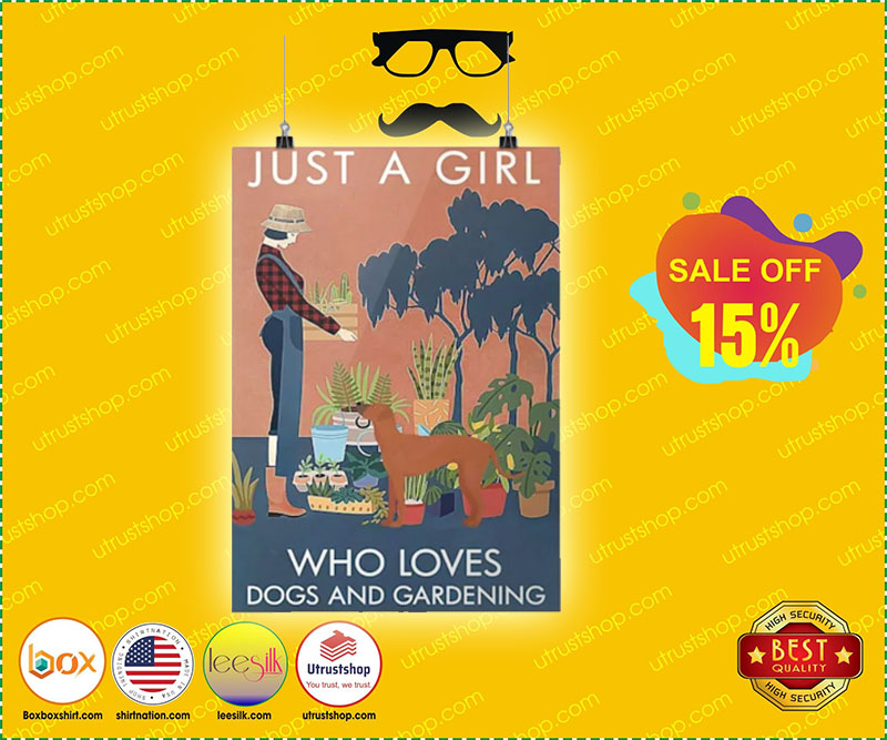 Just a girl who loves dogs and gardening poster