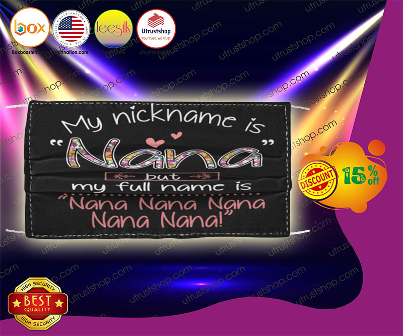 My nickname is nana but my full name is nana face mask