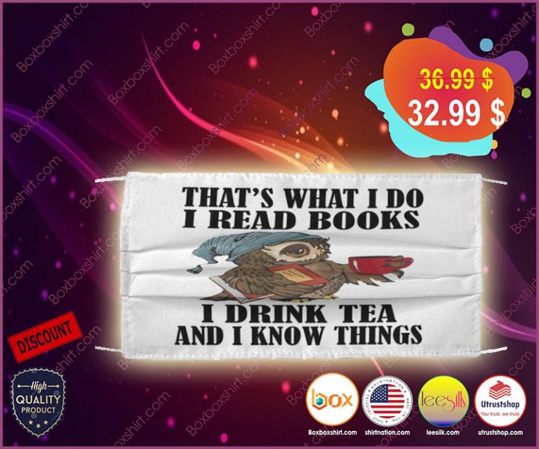 Owl that's what I do I read books I drink tea and I know things face mask