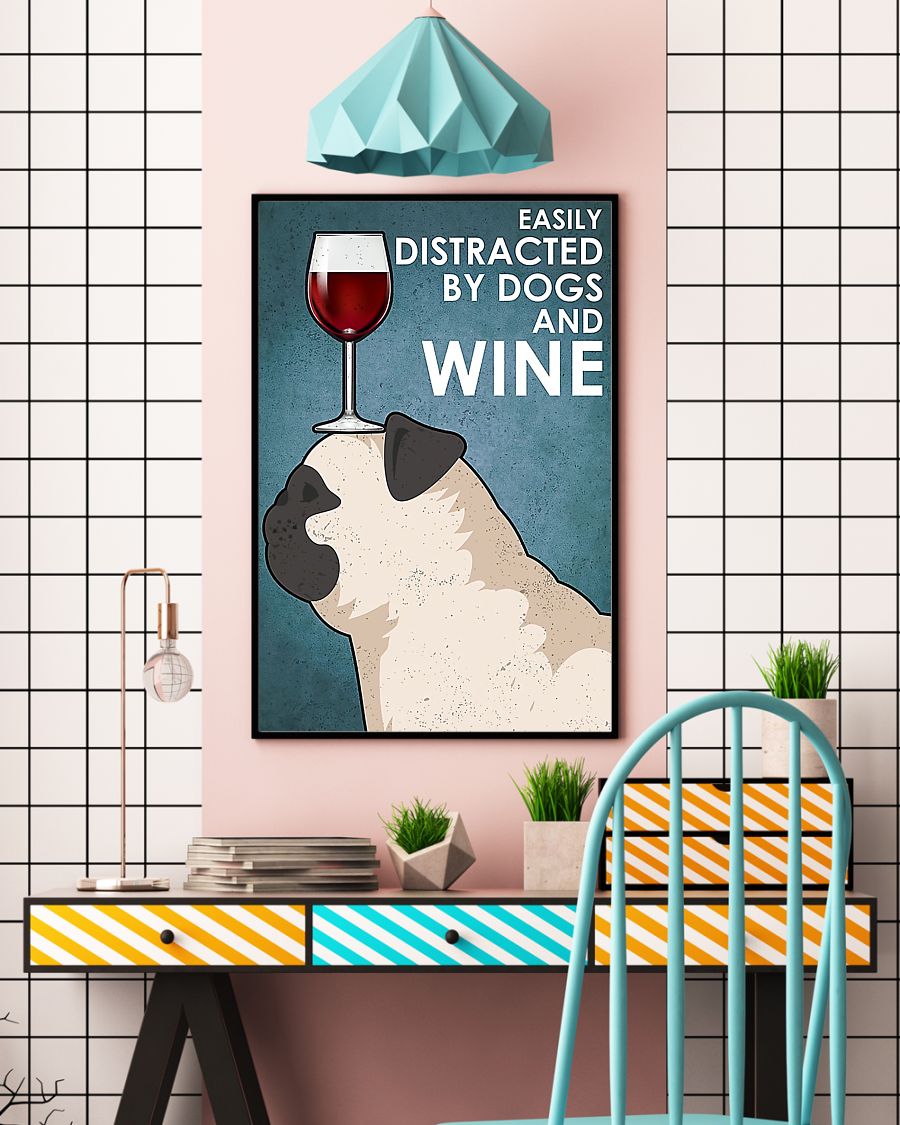 Pug dog easily distracted by dogs and wine poster