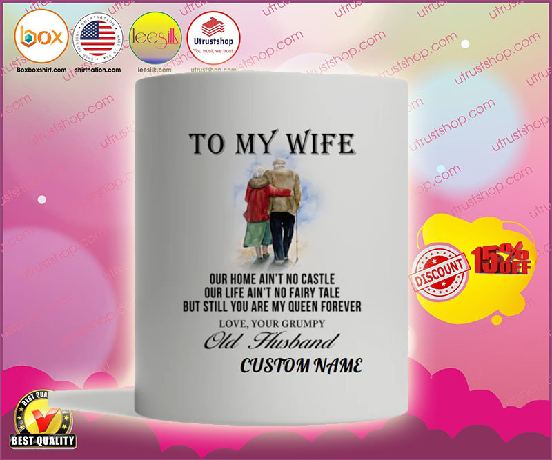 To my wife our home ain't no castle mug