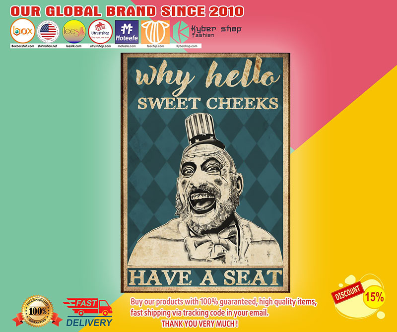 Captain Spaulding Why hello sweet cheeks have a seat poster1