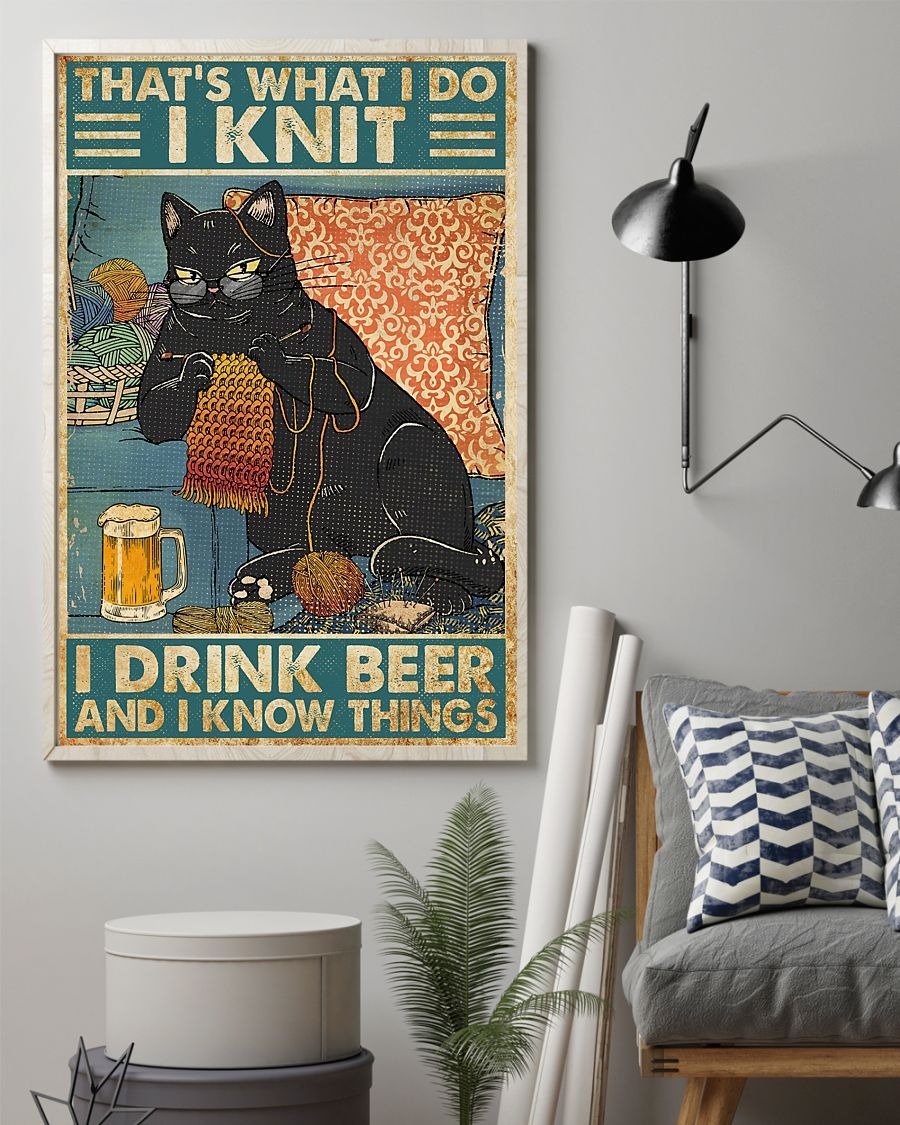 Black cat that's what I do I knit I drink beer and I know things poster