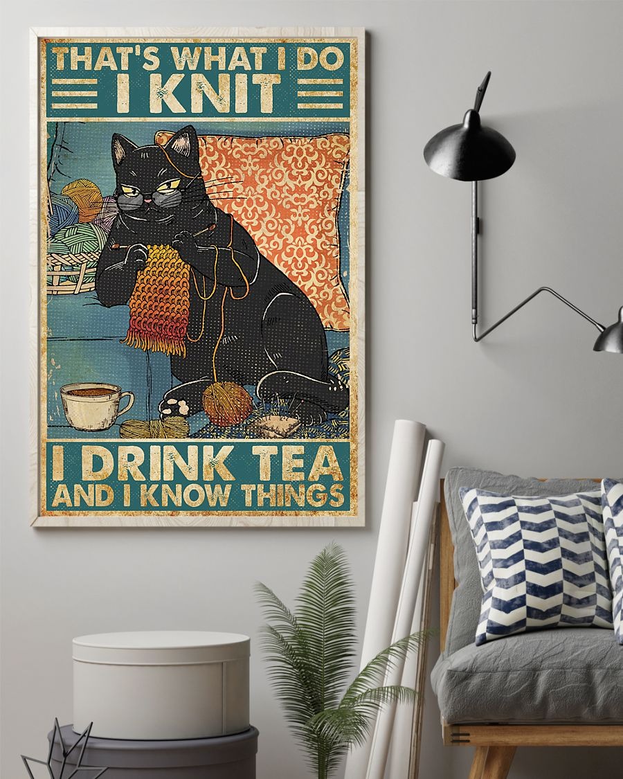 Black cat that's what I do I knit I drink tea and I know things poster