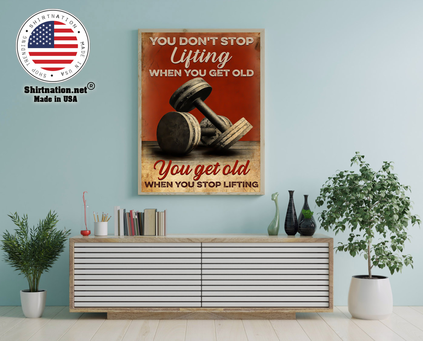 Fitness you don't stop lifting when you get old poster