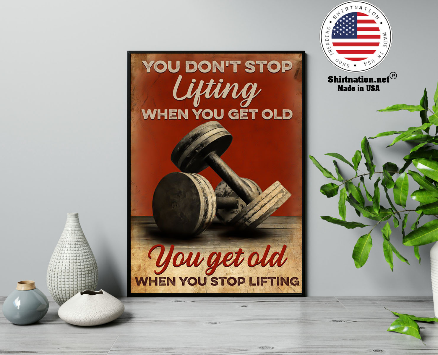 Fitness you don't stop lifting when you get old poster