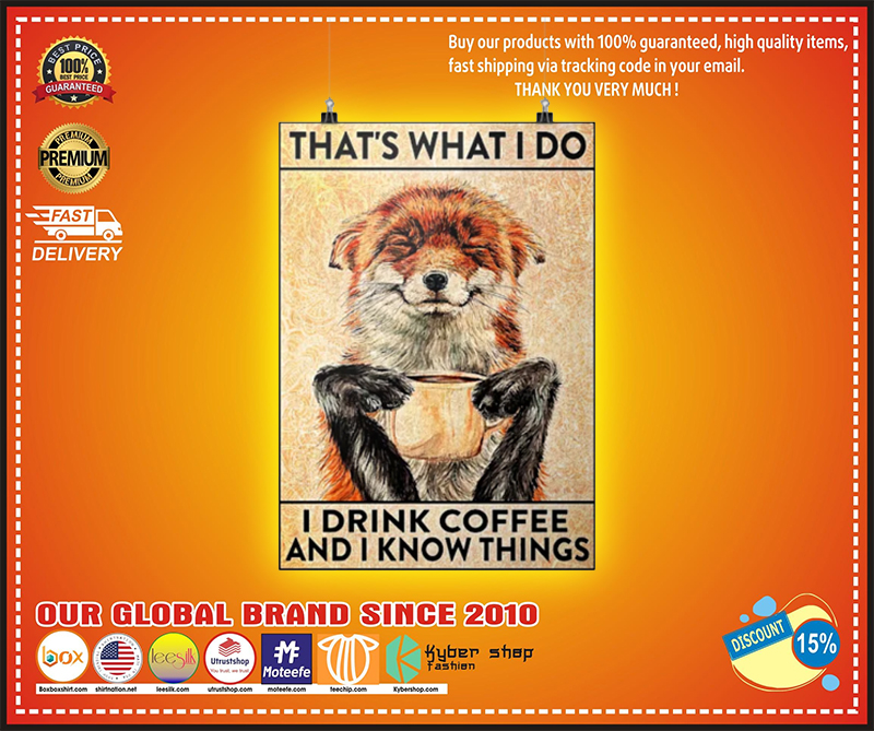Fox I drink coffee and I know things poster