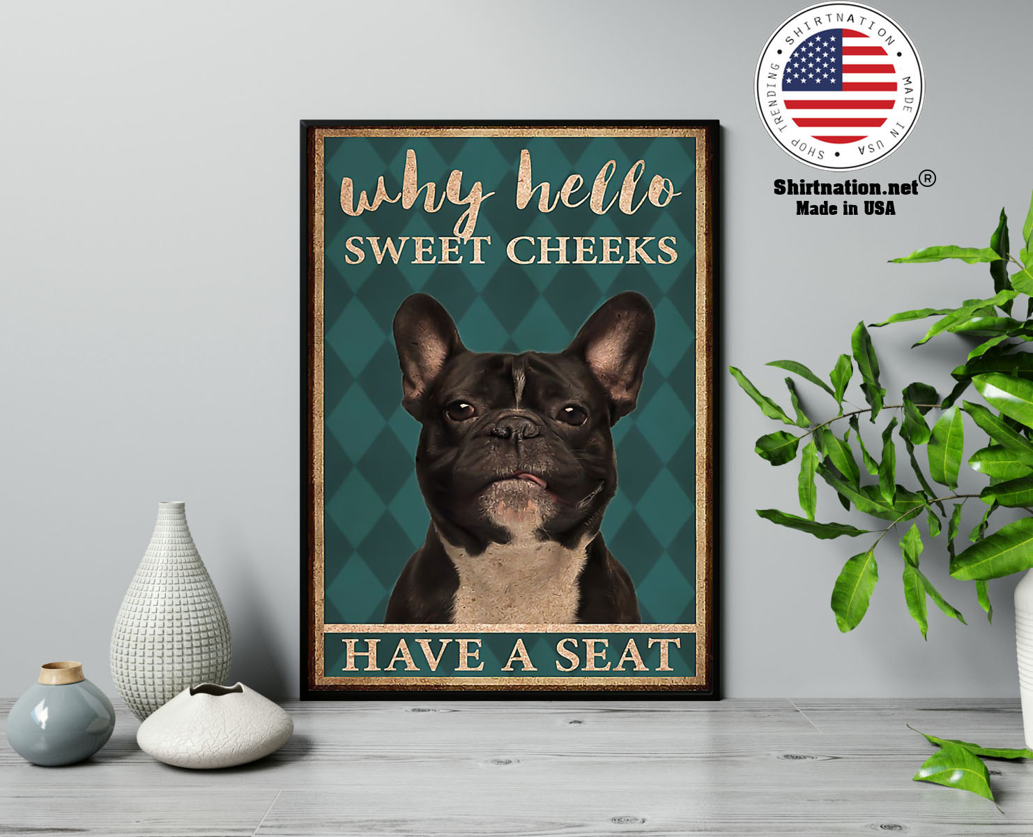 French bulldog why hello sweet cheeks have a seat poster