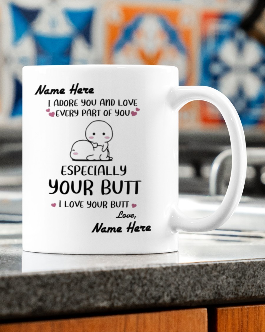 I adore you and love every part of you custom name mug