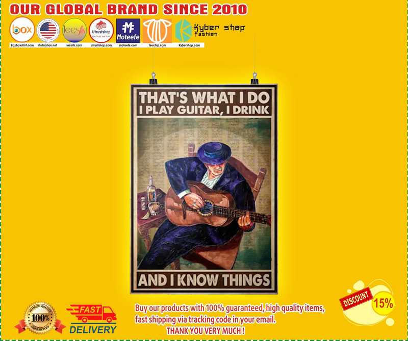 Old man Thats what I do I play guitar I drink and I know things poster 4