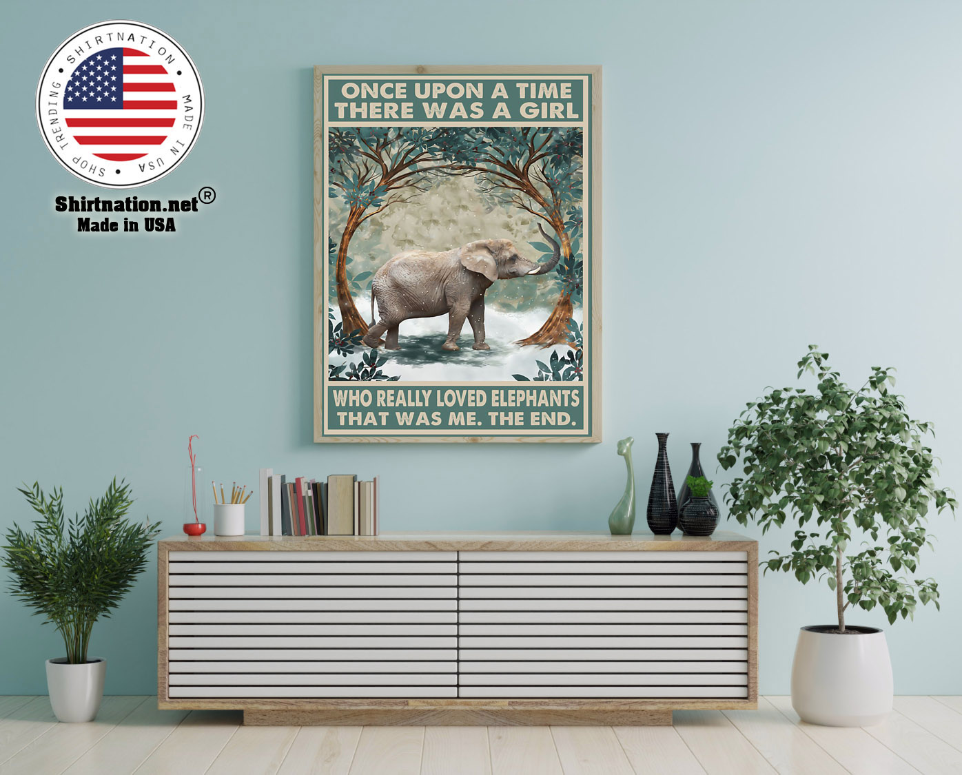 Once upon a time there was a girl who really loved elephants poster