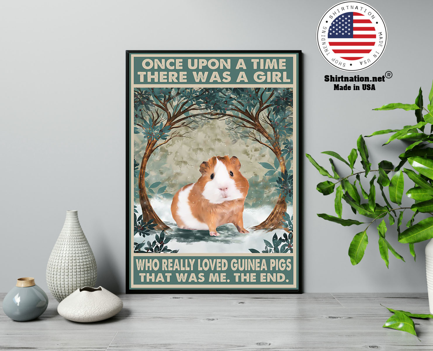 Once upon a time there was a girl who really loved guinea pigs poster