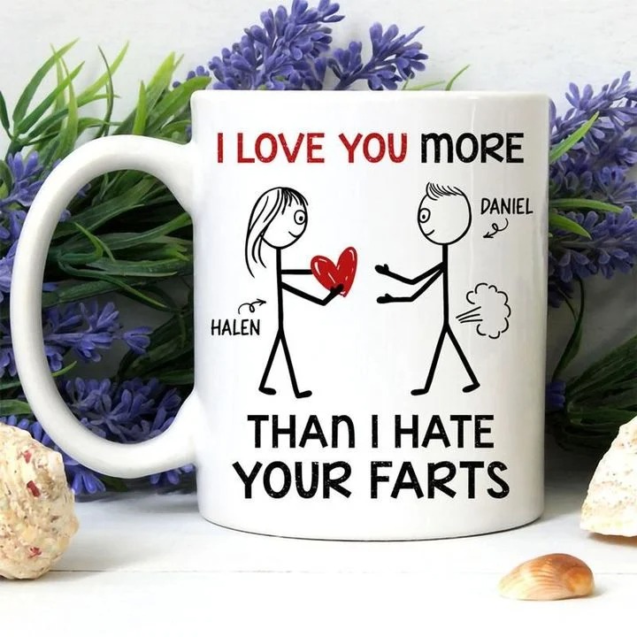 Valentine I love you more than I hate your farts mug