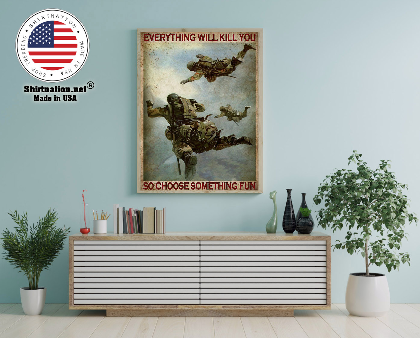 Air force everything will kill you so choose something fun poster 22