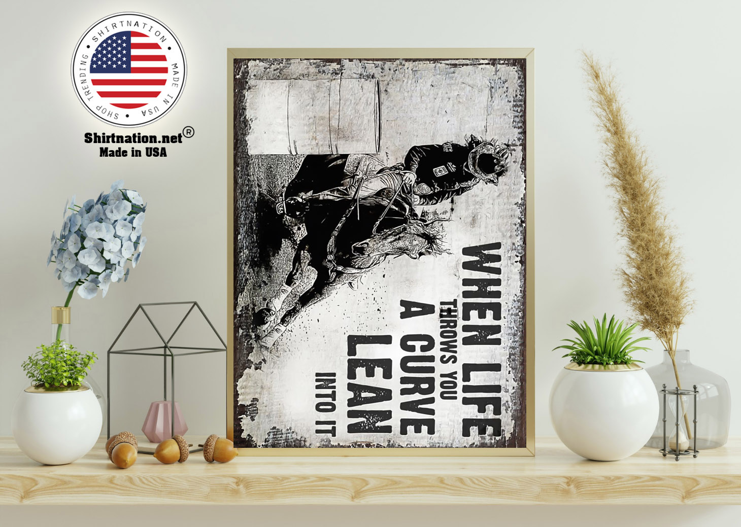 Barrel racing when life throws you a curve lean into it poster 11