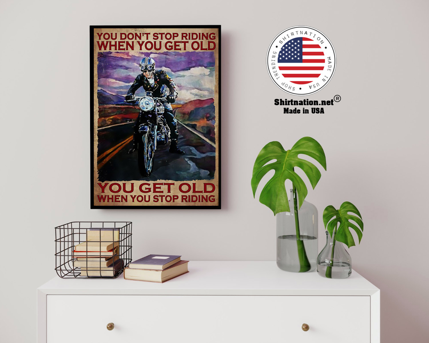 Biker you dont stop riding when you get old poster 14 1