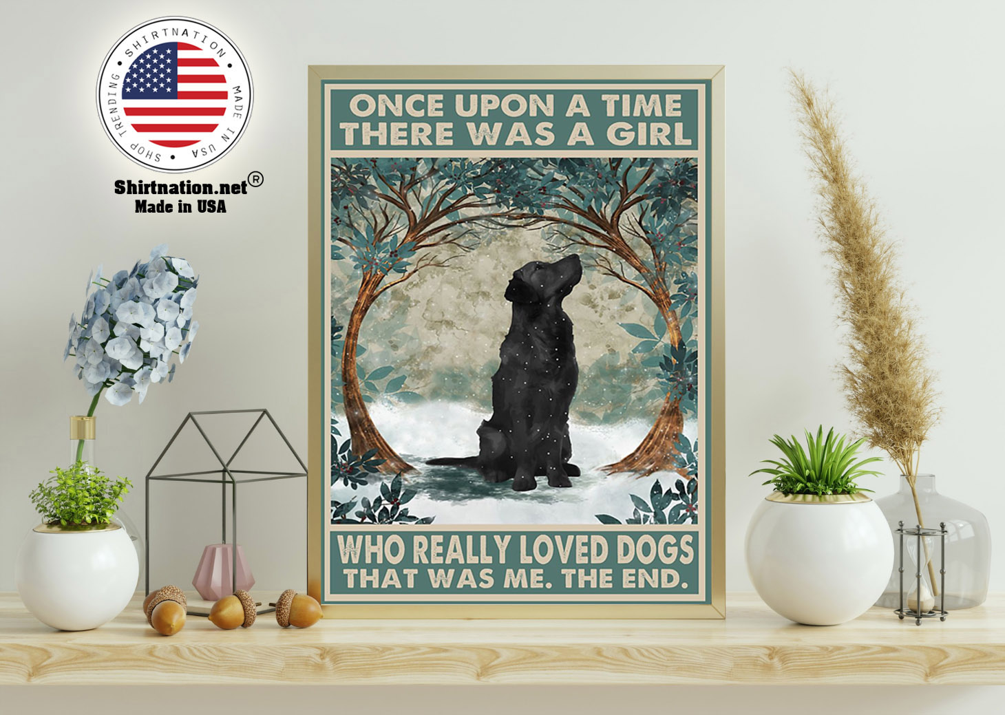 Black Golden Retriever once upon a time there was a girl who really loved dogs poster
