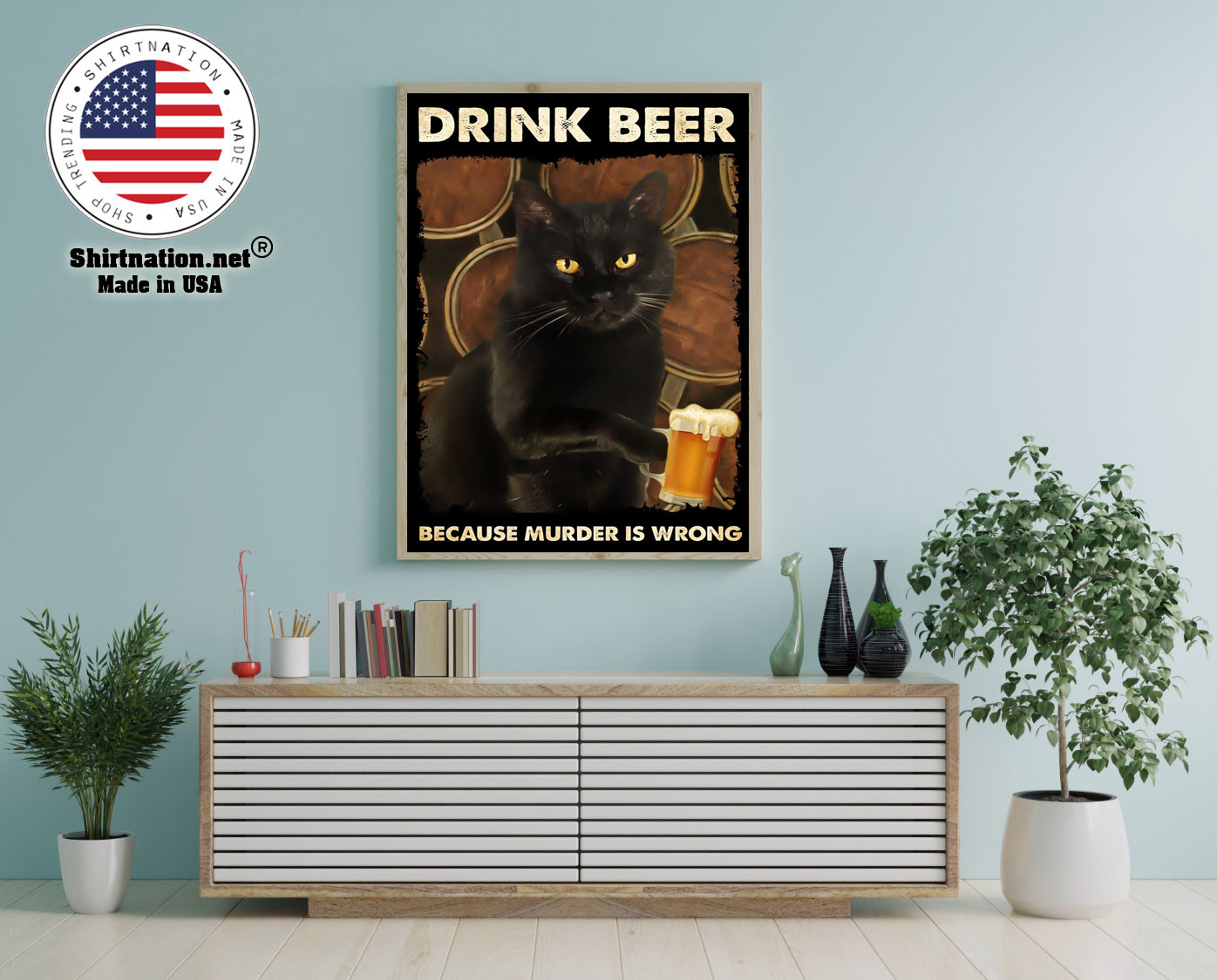 Black cat drink beer because murder is wrong poster 12 1