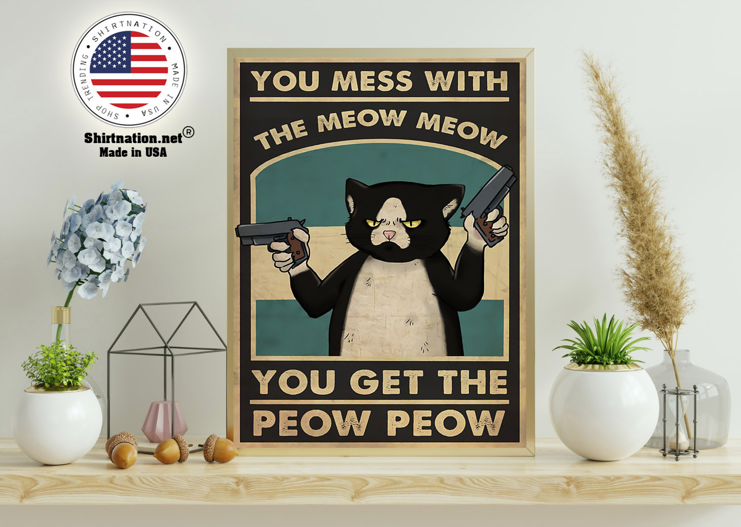 Cat You mess with the meow meow you get the peow peow poster 11