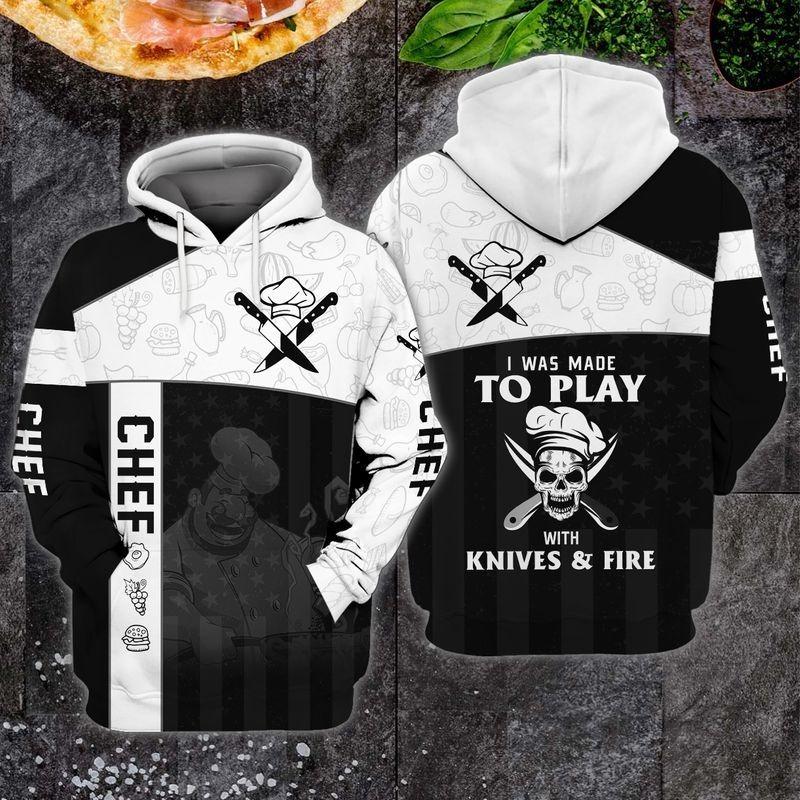 Chef I was made to play with knives and fire 3D hoodie