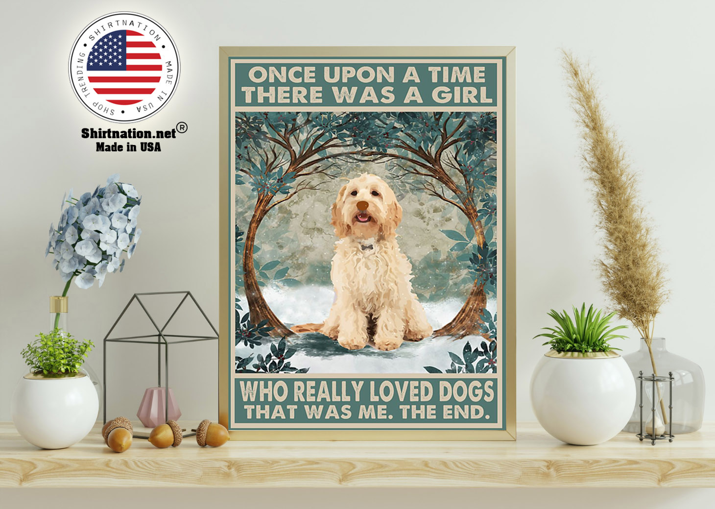 Cockapoo once upon a time there was a girl who really loved dogs poster