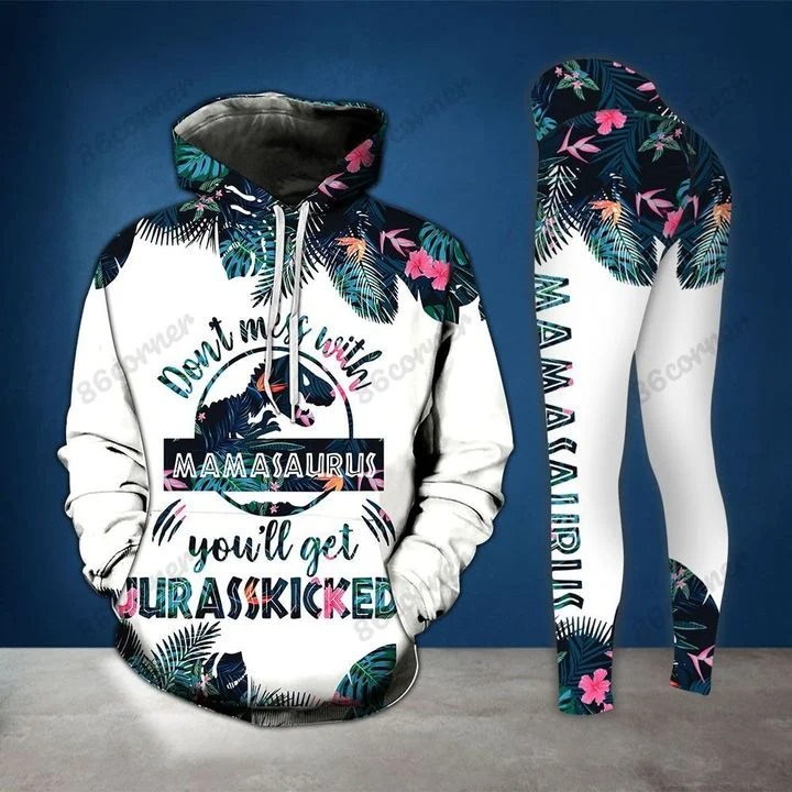 Dont mess with mamasaurus youll get jurasskicked 3d hoodie and legging