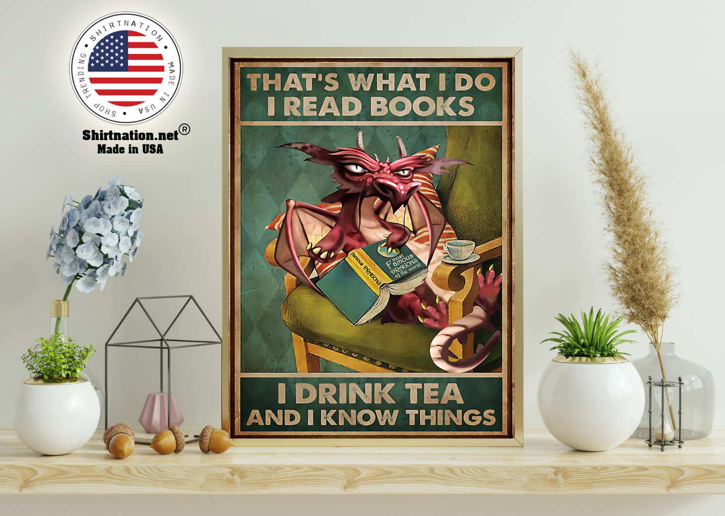 Dragon Thats what I do I read books I drink tea and i know things poster 11