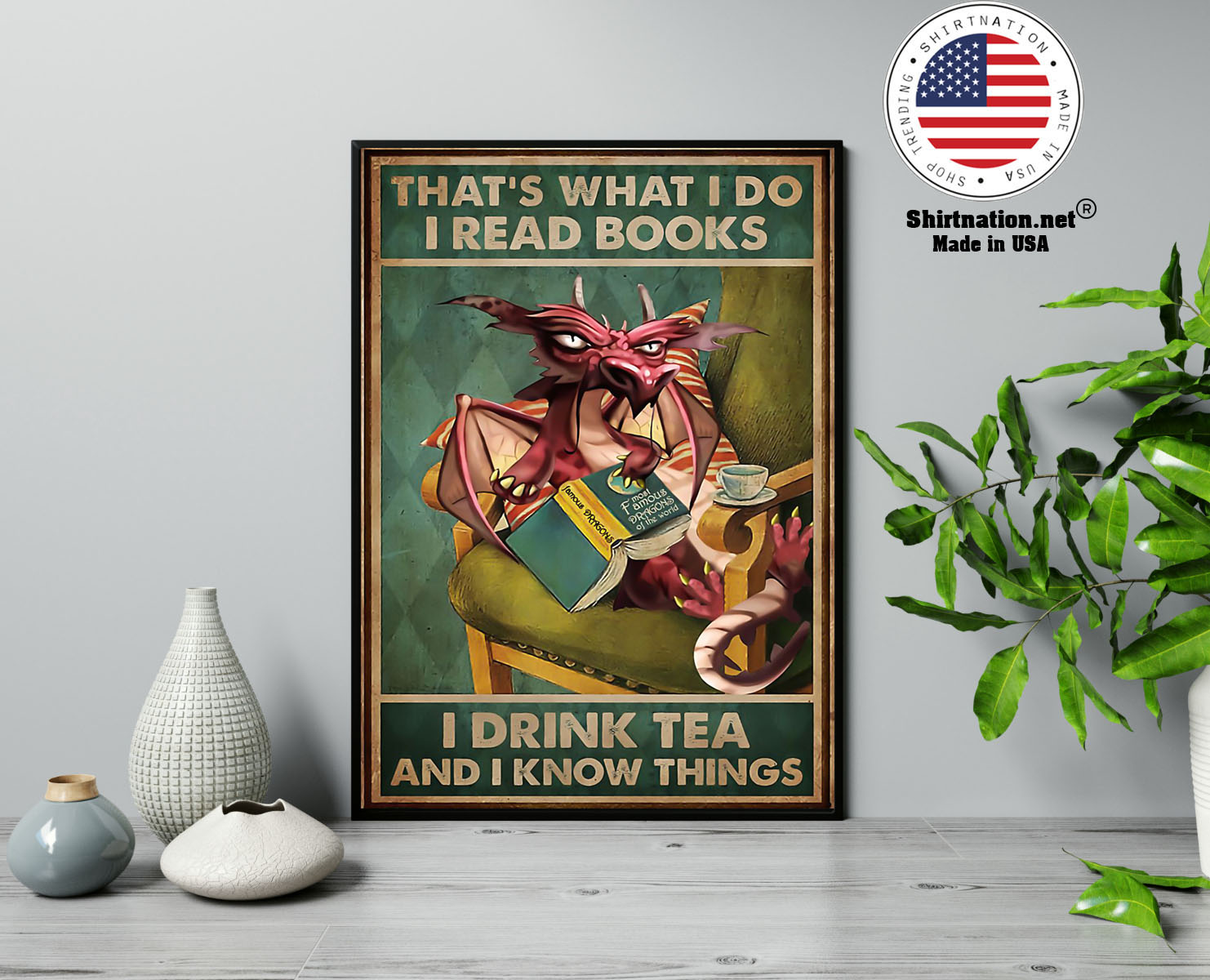 Dragon Thats what I do I read books I drink tea and i know things poster 13