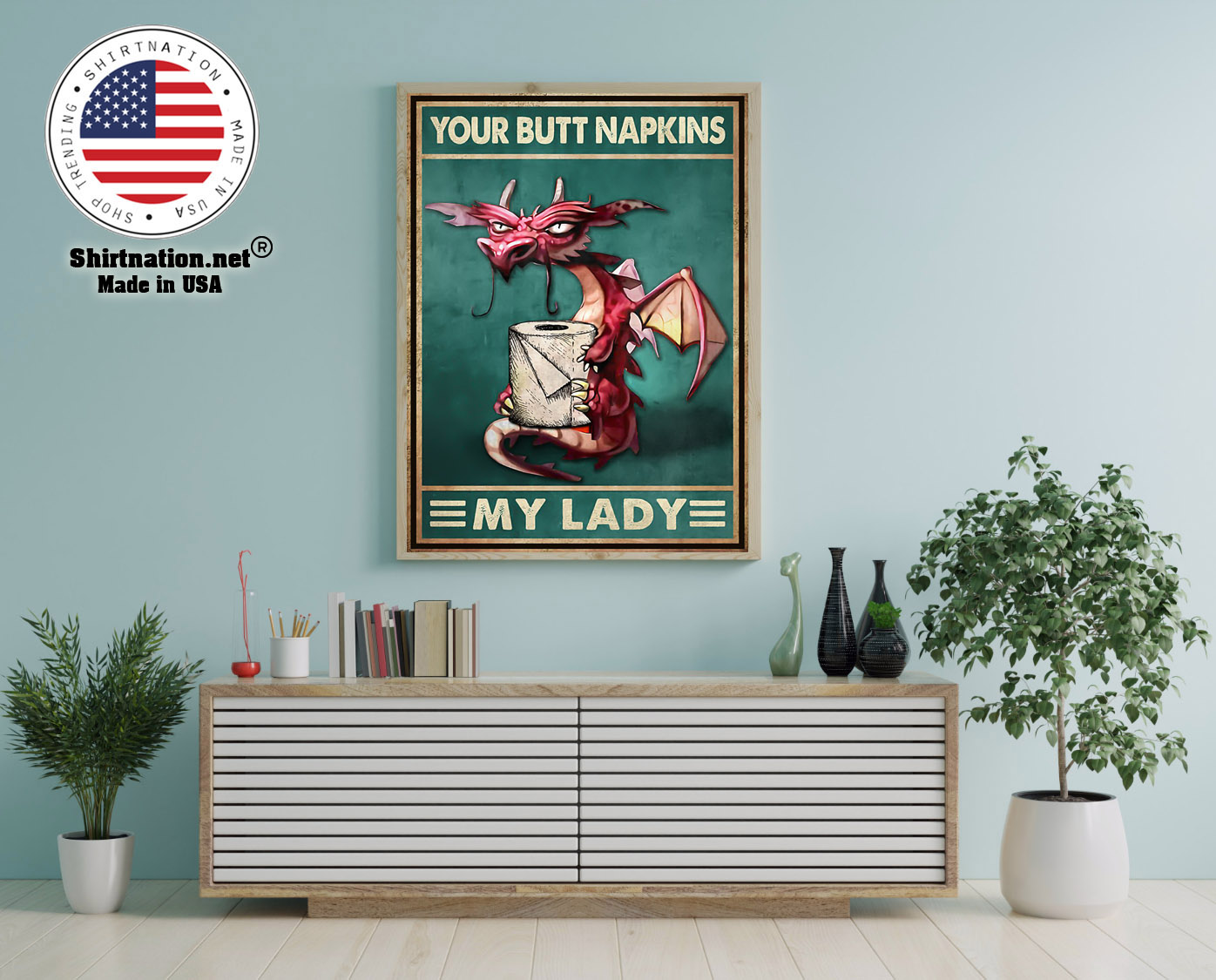 Dragon your butt napkins my lady poster 12