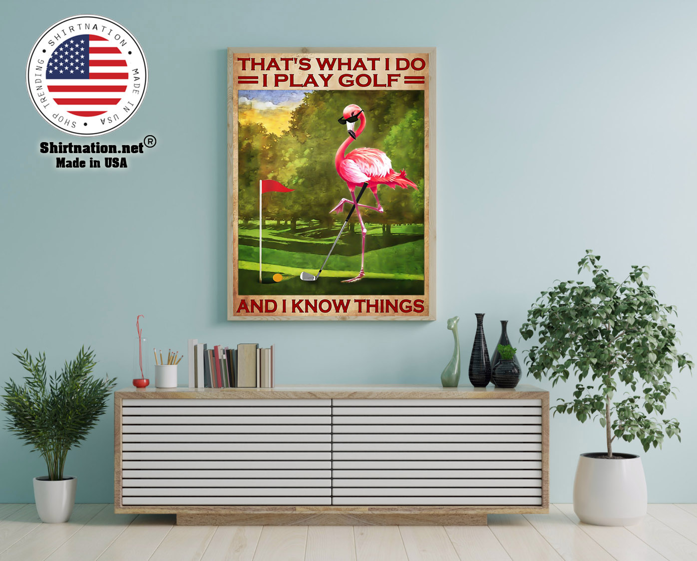 Flamingo thats what I do I play golf and I know things poster 12