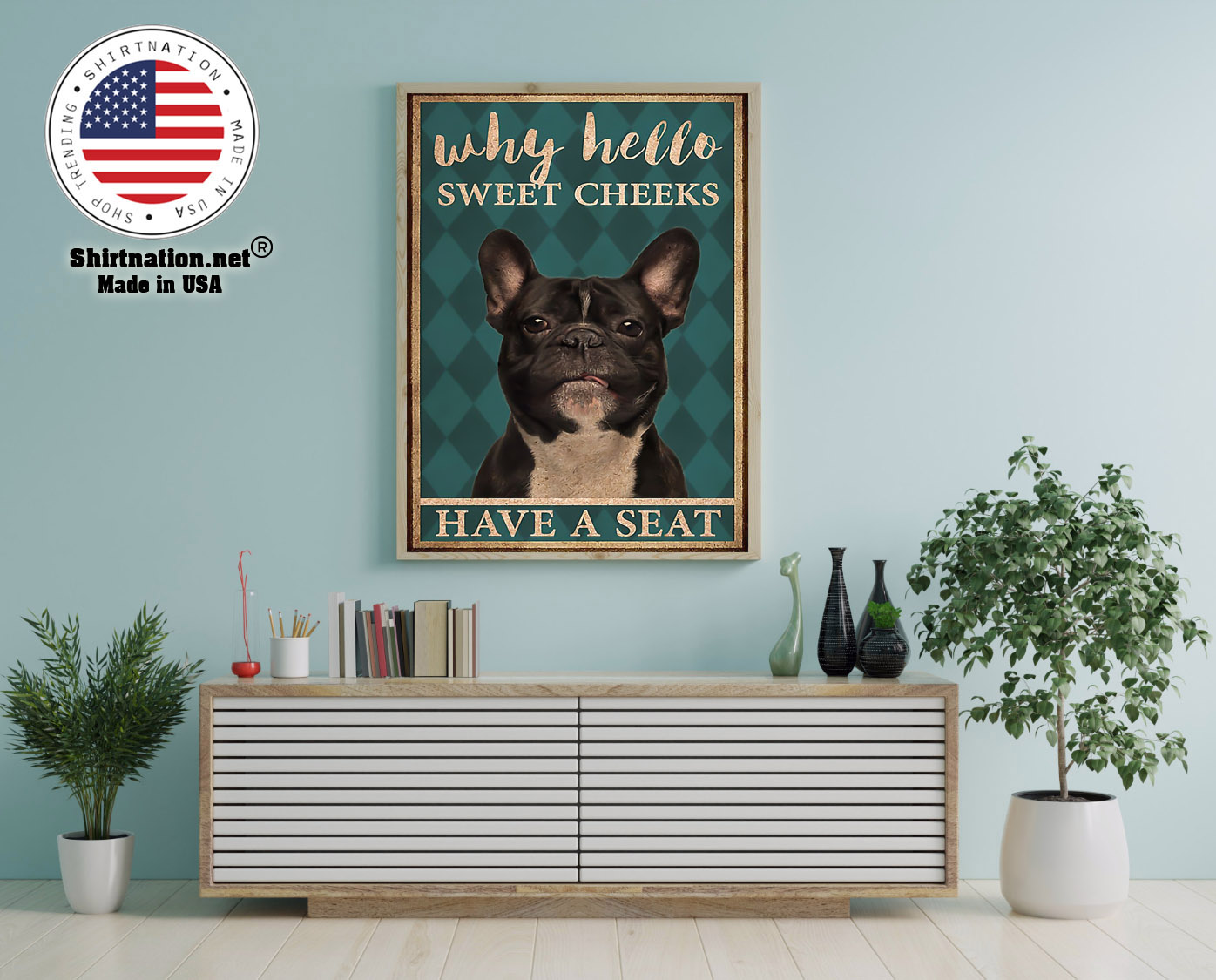 French bulldog why hello sweet cheeks have a seat poster 16 1