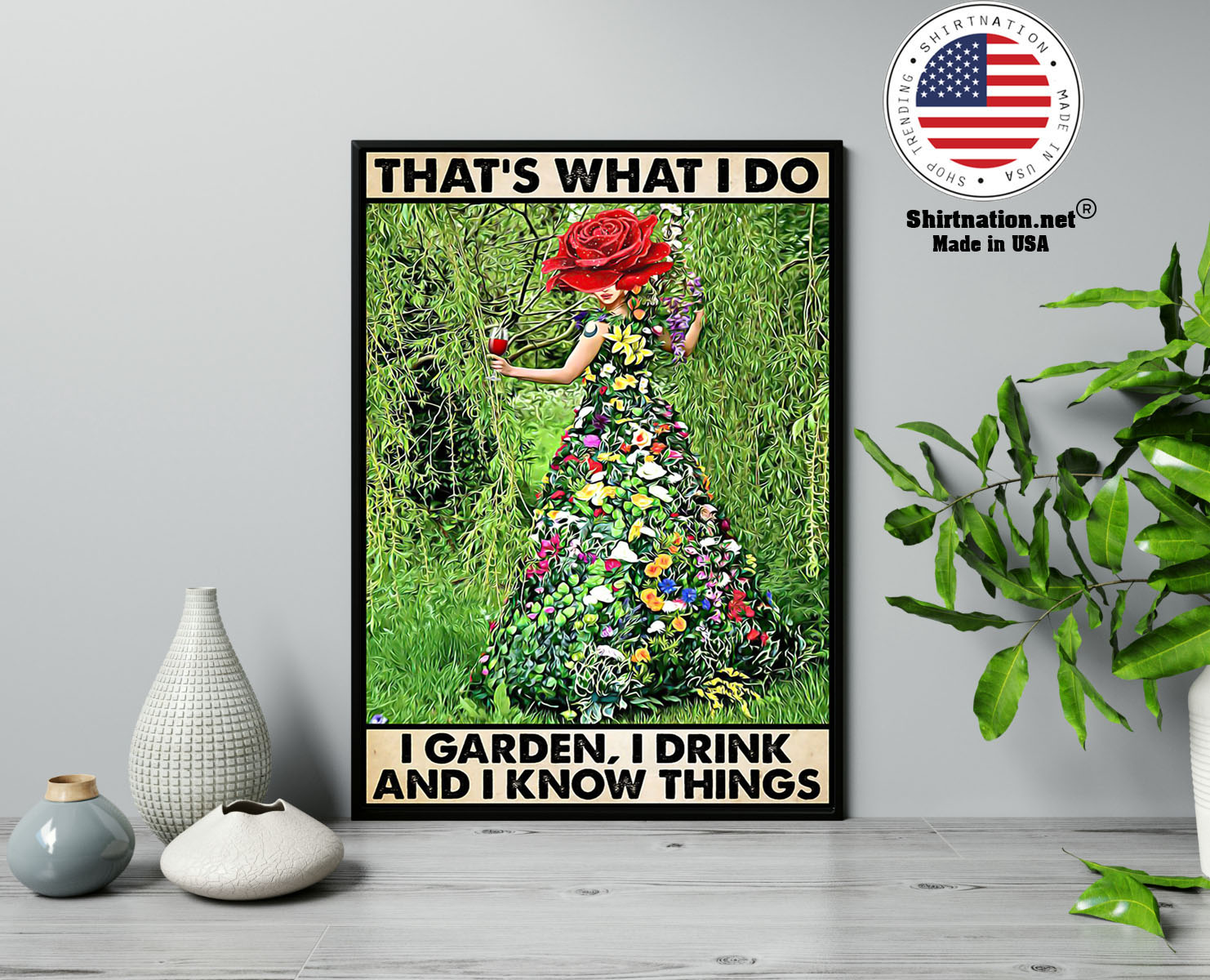 Gardening thats what I do I garden I drink poster 13