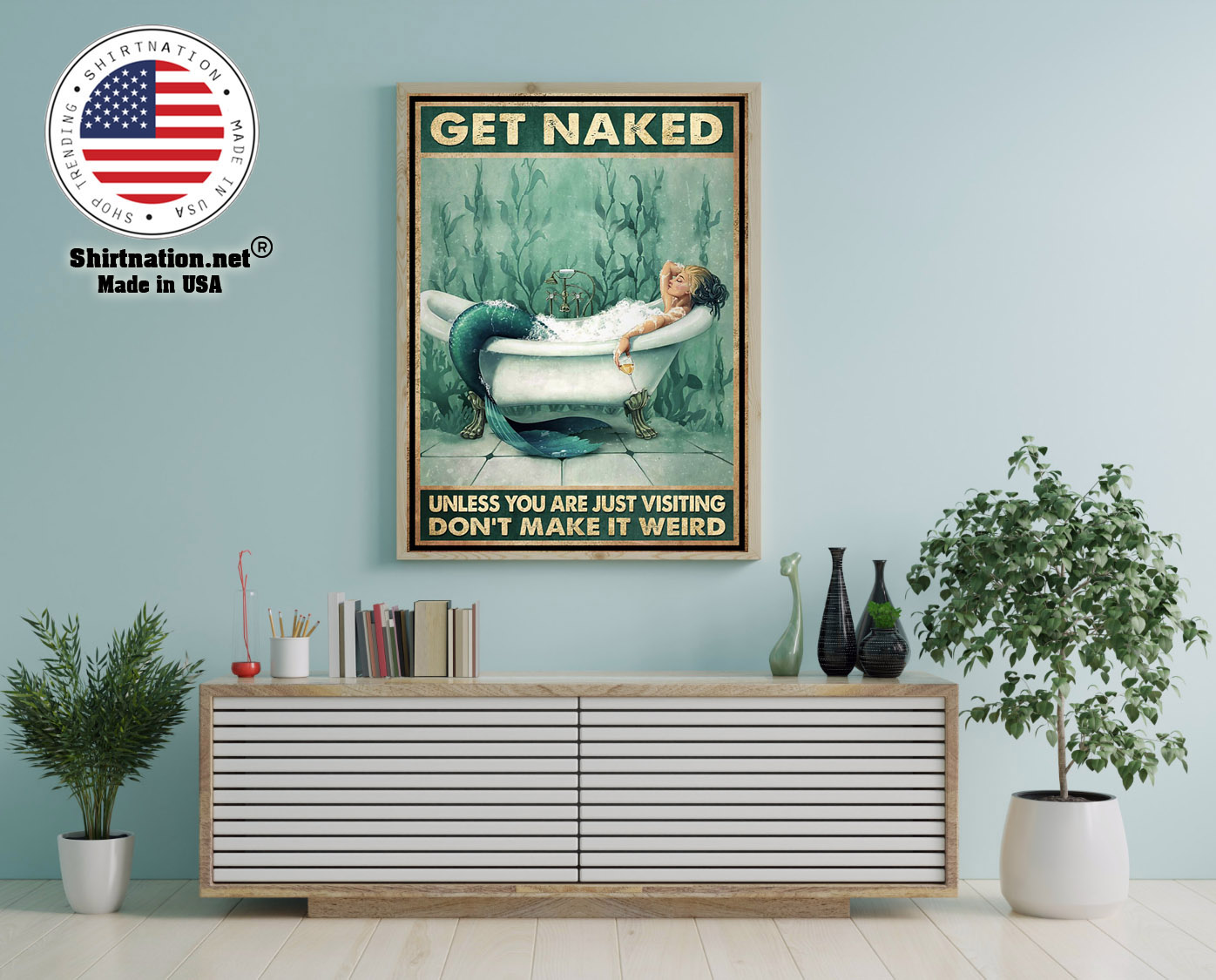 Get naked unless you are just visting dont make it weird poster 12