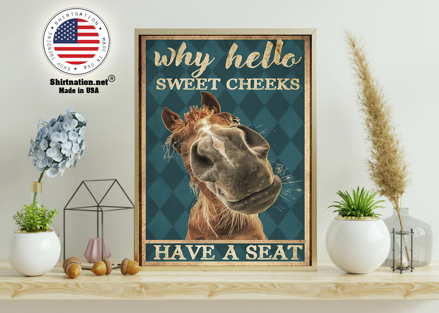 Horse why hello sweet cheeks have a seat poster 11